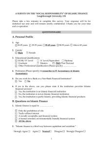 Please  take  a  few  minutes ... statistical  use  only  and  will ... A SURVEY ON THE “SOCIAL RESPONSIBILITY” OF ISLAMIC FINANCE