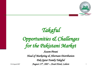 Takaful Opportunities &amp; Challenges for the Pakistani Market Azeem Pirani