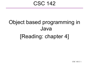 CSC 142 Object based programming in Java [Reading: chapter 4]