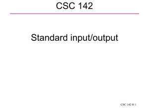 CSC 142 Standard input/output CSC 142 H 1