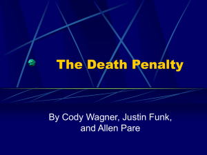 The Death Penalty By Cody Wagner, Justin Funk, and Allen Pare