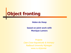 Object fronting Case Cross-linguistically &amp; Animacy Projects Radboud University Nijmegen