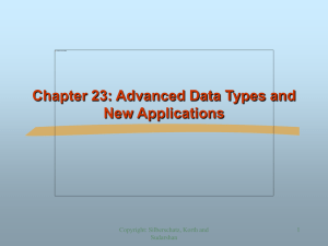 Chapter 23: Advanced Data Types and New Applications Copyright: Silberschatz, Korth and 1