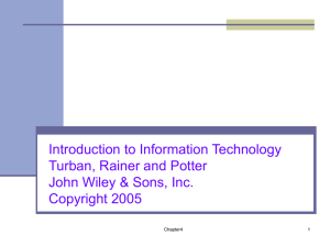 Introduction to Information Technology Turban, Rainer and Potter Copyright 2005