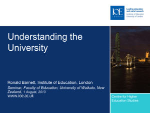 Understanding the University Ronald Barnett, Institute of Education, London