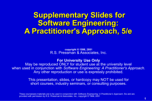 Supplementary Slides for Software Engineering: A Practitioner's Approach, 5/e