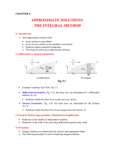 APPROXIMATE SOLUTIONS: THE INTEGRAL METHOD CHAPTER 5