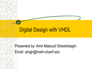Digital Design with VHDL Presented by: Amir Masoud Gharehbaghi Email: