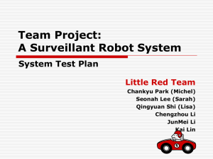 Team Project: A Surveillant Robot System System Test Plan Little Red Team