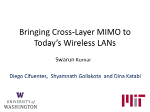 Bringing Cross-Layer MIMO to Today’s Wireless LANs Swarun Kumar