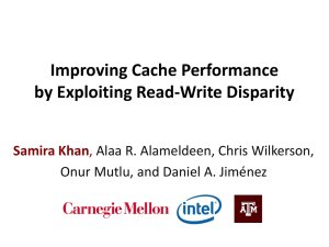Improving Cache Performance by Exploiting Read-Write Disparity Samira Khan