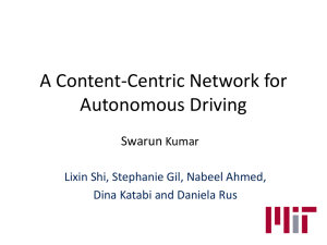 A Content-Centric Network for Autonomous Driving Swarun Kumar