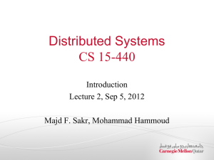 Distributed Systems CS 15-440 Introduction Lecture 2, Sep 5, 2012
