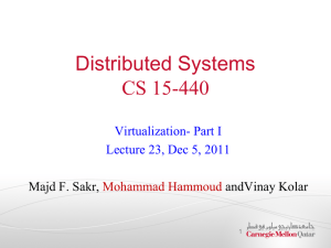 Distributed Systems CS 15-440 Virtualization- Part I Lecture 23, Dec 5, 2011