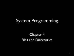 System Programming Chapter 4 Files and Directories 1