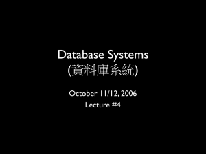 Database Systems (資料庫系統) October 11/12, 2006 Lecture #4