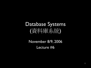 Database Systems (資料庫系統) November 8/9, 2006 Lecture #6