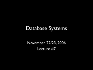 Database Systems November 22/23, 2006 Lecture #7 1