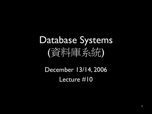 Database Systems (資料庫系統) December 13/14, 2006 Lecture #10