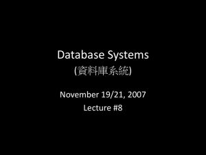 Database Systems (資料庫系統) November 19/21, 2007 Lecture #8