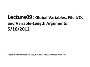 Lecture09: 5/16/2012 Global Variables, File I/O, and Variable-Length Arguments
