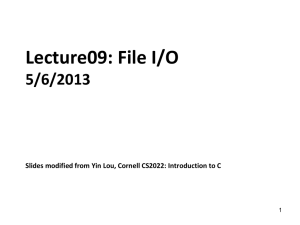 Lecture09: File I/O 5/6/2013 1