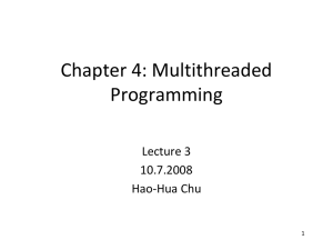 Chapter 4: Multithreaded Programming Lecture 3 10.7.2008