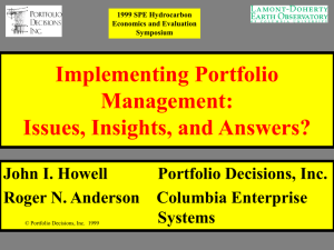 Roger Anderson John Howell's Talk at the 1999 SPE Hydrocarbon Economics and Evaluation Symposium -- Implementing Portfolio Management: Issues, Insights and Answers?