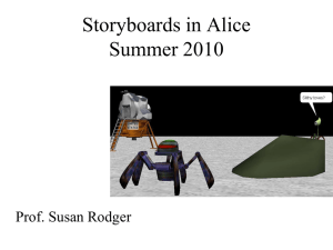 Storyboards in Alice Summer 2010 Prof. Susan Rodger