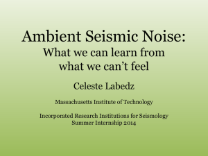 Ambient Seismic Noise: What we can learn from what we can’t feel