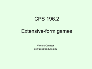 CPS 196.2 Extensive-form games Vincent Conitzer
