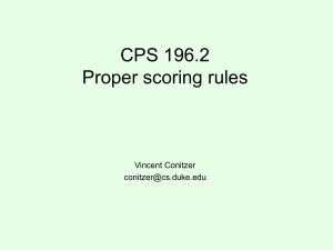 CPS 196.2 Proper scoring rules Vincent Conitzer