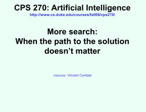 CPS 270: Artificial Intelligence More search: When the path to the solution