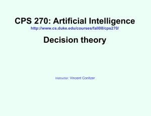 CPS 270: Artificial Intelligence Decision theory  Vincent Conitzer