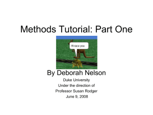 Methods Tutorial: Part One By Deborah Nelson Duke University Under the direction of
