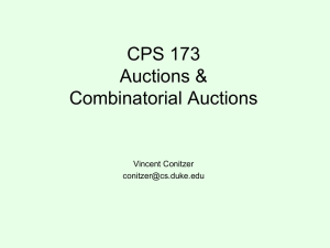 CPS 173 Auctions &amp; Combinatorial Auctions Vincent Conitzer