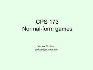 CPS 173 Normal-form games Vincent Conitzer