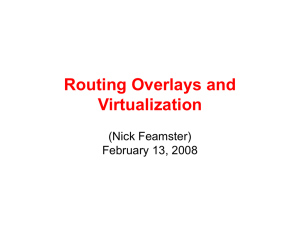 Routing Overlays and Virtualization (Nick Feamster) February 13, 2008