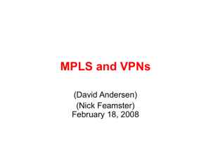 MPLS and VPNs (David Andersen) (Nick Feamster) February 18, 2008