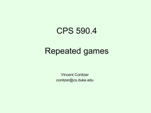 CPS 590.4 Repeated games Vincent Conitzer