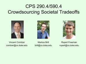 CPS 290.4/590.4 Crowdsourcing Societal Tradeoffs Vincent Conitzer Markus Brill