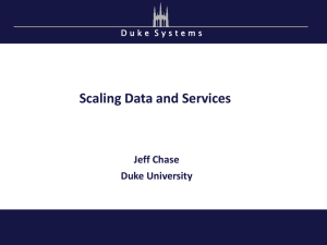 Scaling Data and Services Jeff Chase Duke University