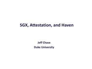 SGX, Attestation, and Haven Jeff Chase Duke University