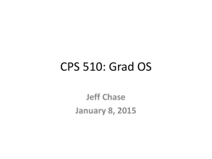 CPS 510: Grad OS Jeff Chase January 8, 2015
