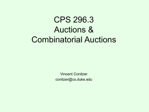 CPS 296.3 Auctions &amp; Combinatorial Auctions Vincent Conitzer