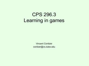 CPS 296.3 Learning in games Vincent Conitzer