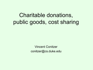 Charitable donations, public goods, cost sharing Vincent Conitzer