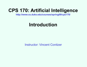CPS 170: Artificial Intelligence Introduction Instructor: Vincent Conitzer