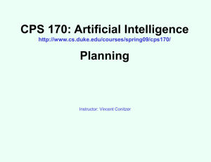 CPS 170: Artificial Intelligence Planning  Instructor: Vincent Conitzer