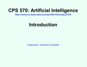 CPS 570: Artificial Intelligence Introduction Instructor: Vincent Conitzer